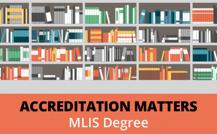 Accreditation Matters when Choosing Your MLIS Degree