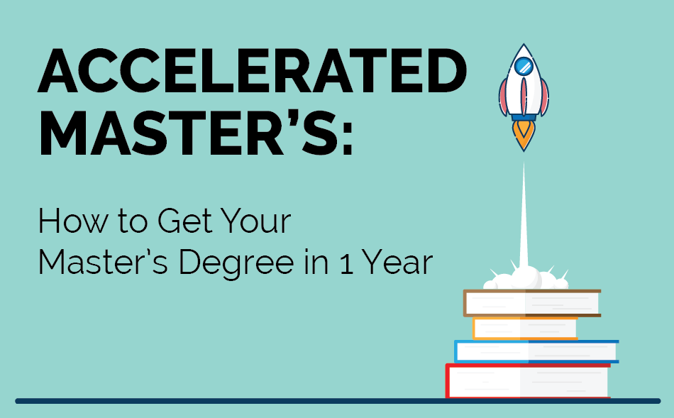 accelerate master's how to get your master's degree in 1 year