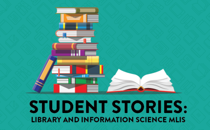 Launch Your Library Career With A Library MLIS: Student Story